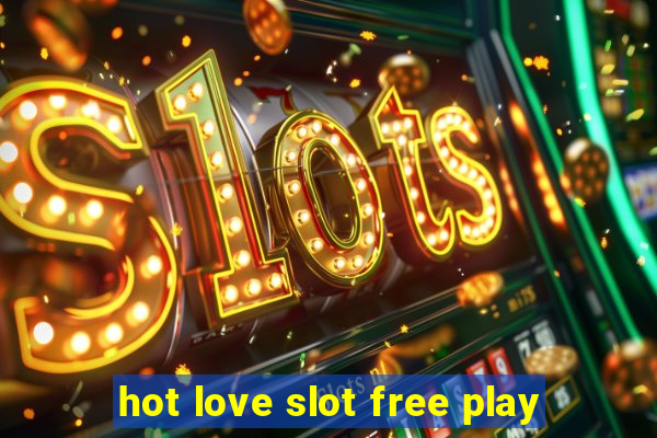 hot love slot free play