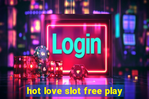 hot love slot free play