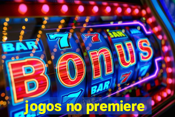 jogos no premiere