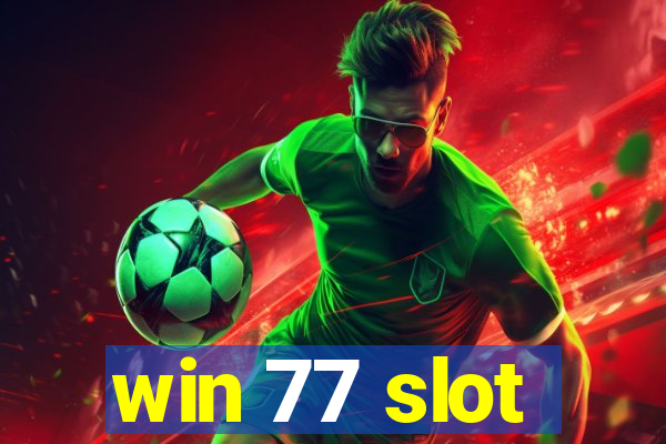 win 77 slot