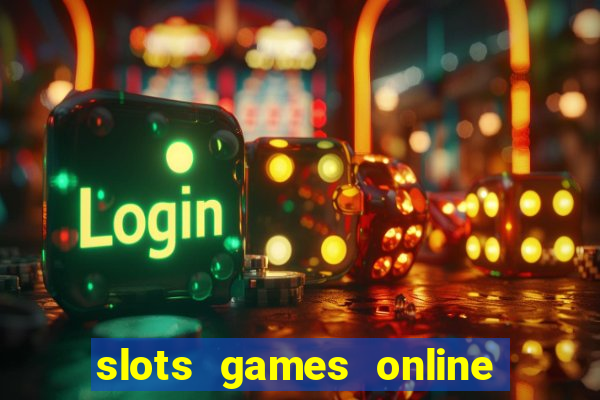 slots games online for free