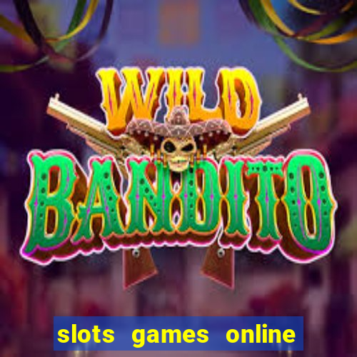 slots games online for free