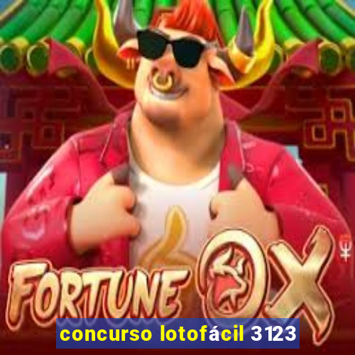 concurso lotofácil 3123