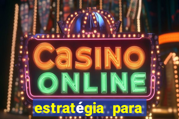 estratégia para jogar no fortune tiger