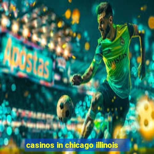 casinos in chicago illinois