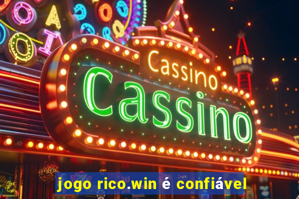 jogo rico.win é confiável