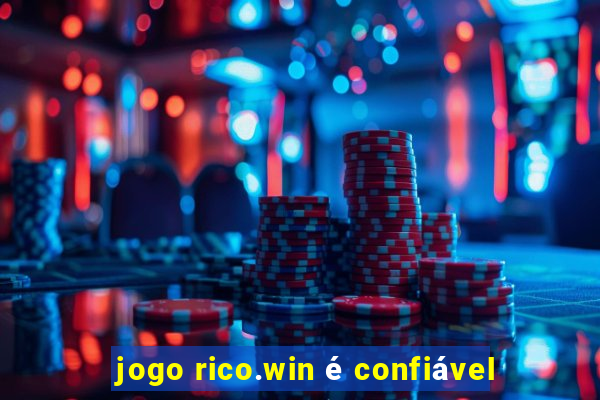 jogo rico.win é confiável