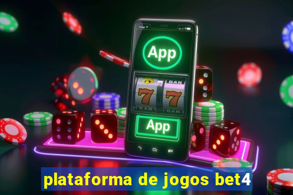 plataforma de jogos bet4