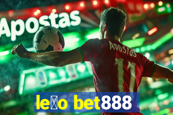 le茫o bet888