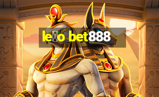 le茫o bet888