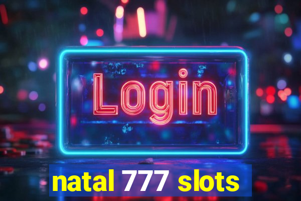 natal 777 slots