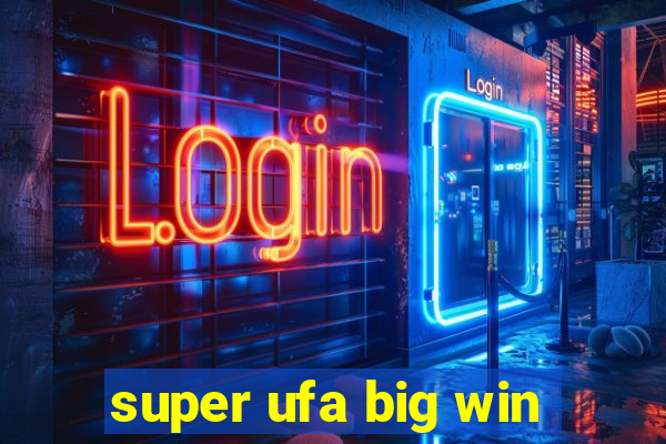 super ufa big win