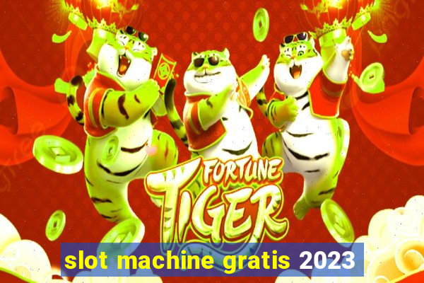 slot machine gratis 2023