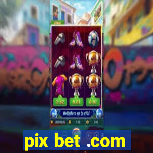 pix bet .com