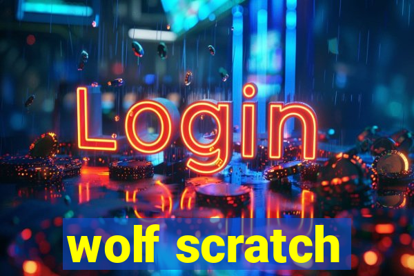 wolf scratch