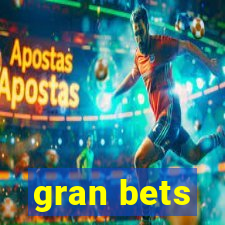 gran bets