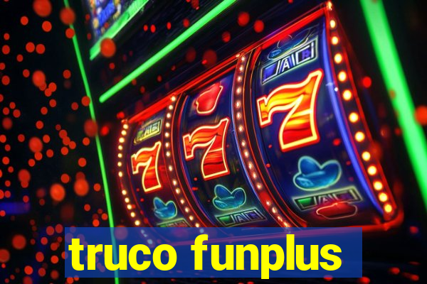 truco funplus