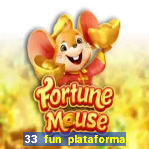 33 fun plataforma de jogos