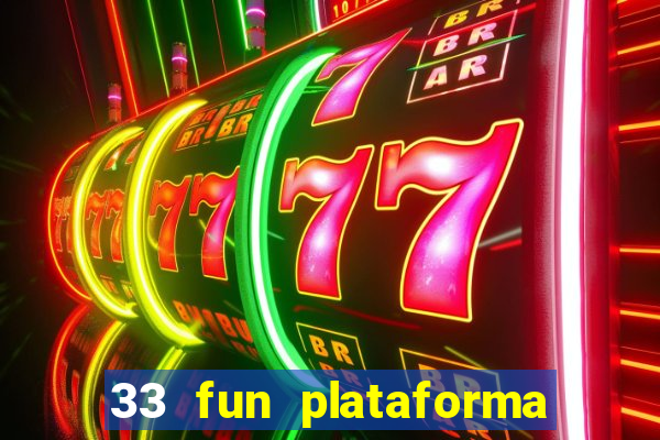 33 fun plataforma de jogos