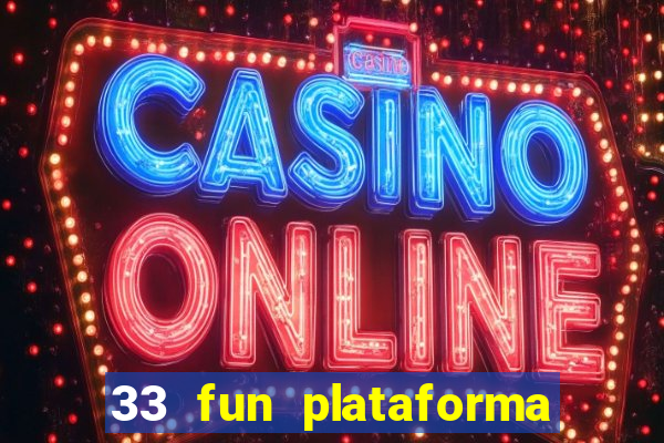 33 fun plataforma de jogos