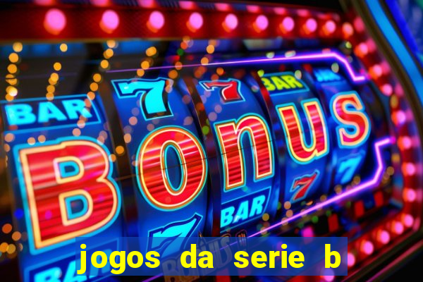 jogos da serie b de hoje