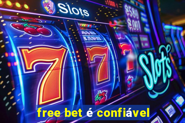 free bet é confiável