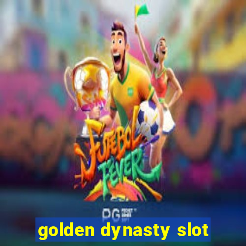 golden dynasty slot