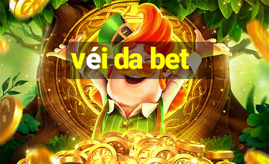 véi da bet