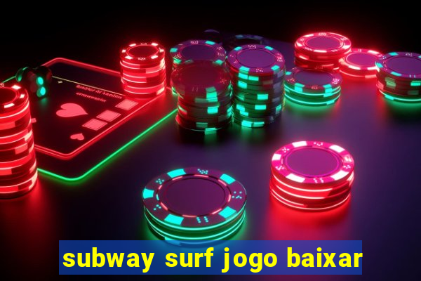 subway surf jogo baixar