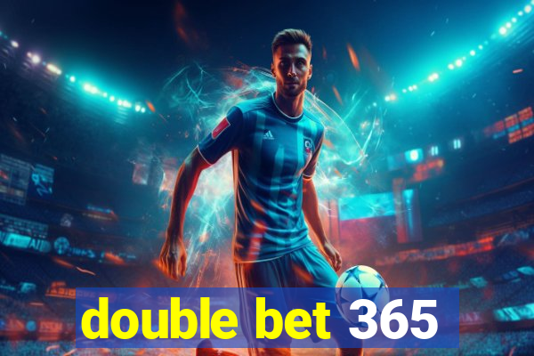 double bet 365