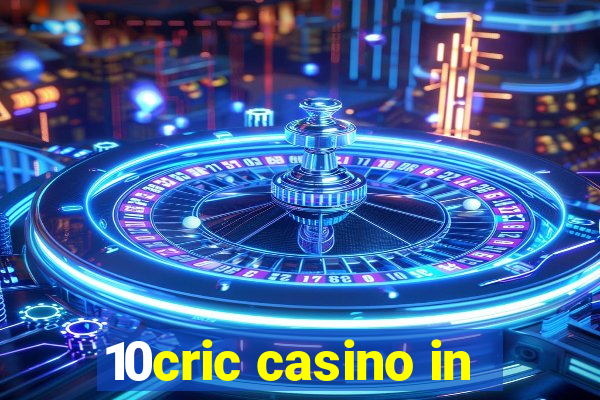 10cric casino in