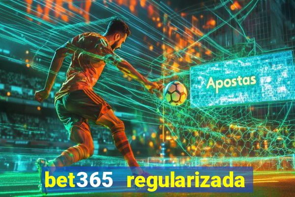 bet365 regularizada no brasil