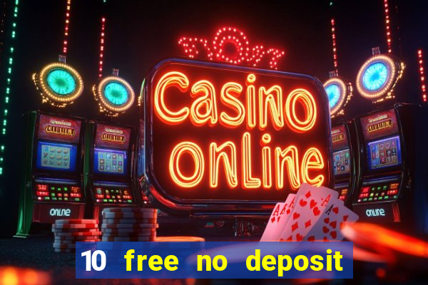 10 free no deposit casino uk 2022