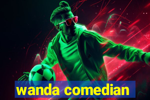 wanda comedian