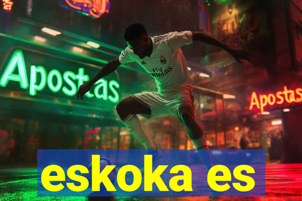 eskoka es