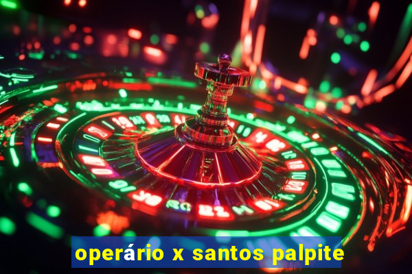 operário x santos palpite