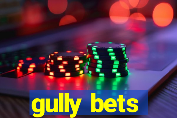 gully bets