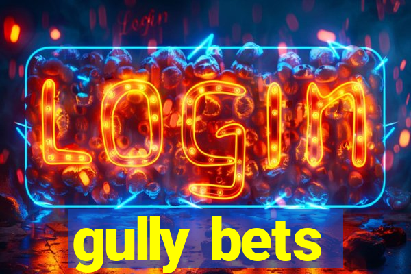 gully bets