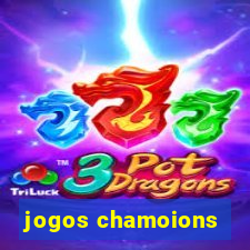 jogos chamoions