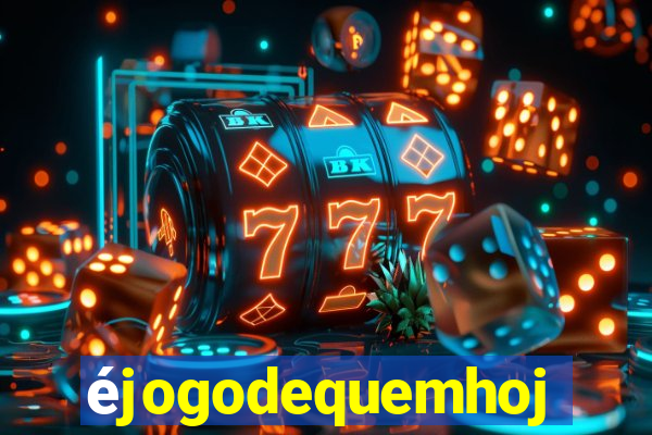 éjogodequemhoje