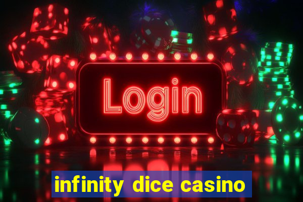 infinity dice casino