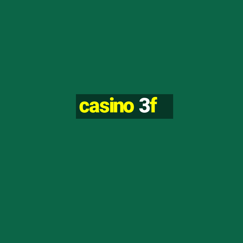 casino 3f