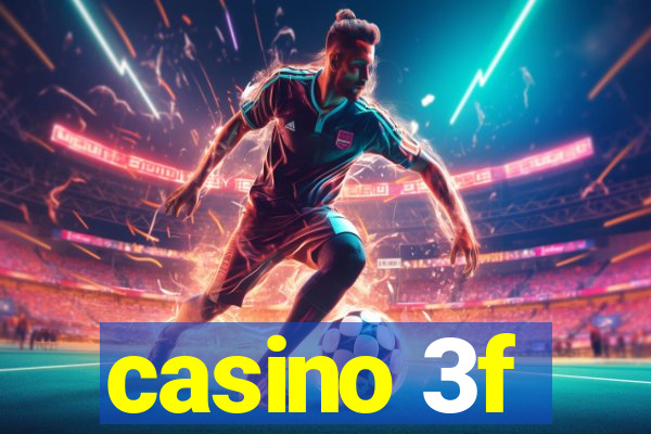 casino 3f