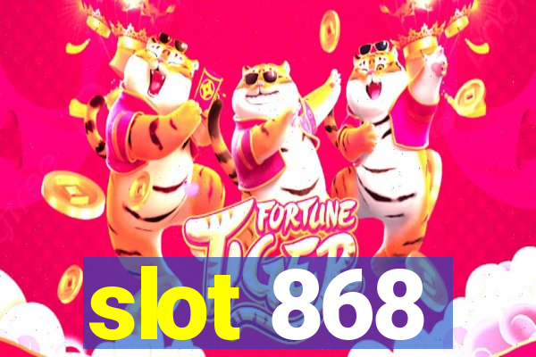 slot 868