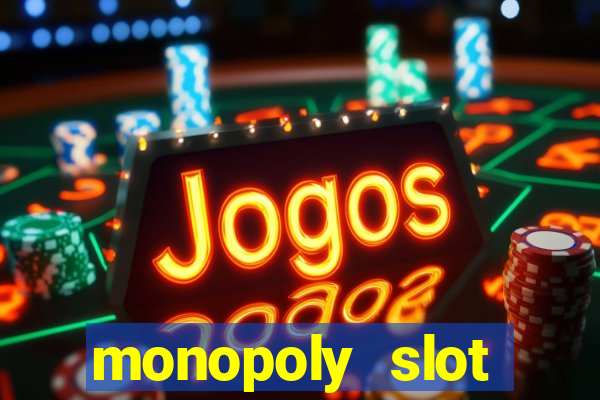 monopoly slot machine game