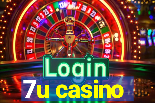 7u casino