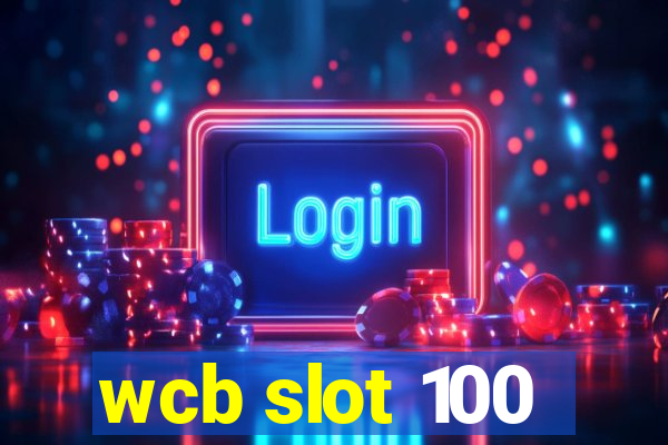 wcb slot 100