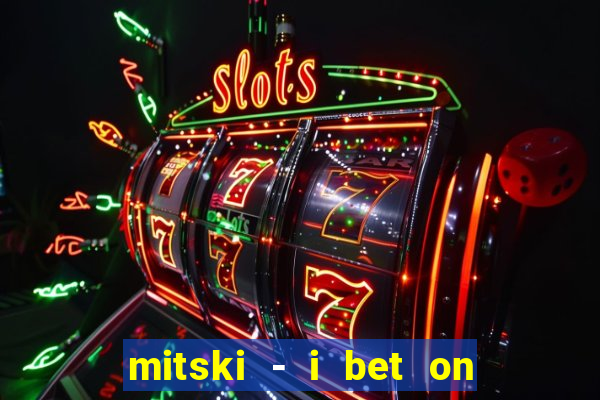 mitski - i bet on losing dogs