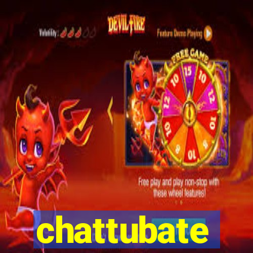 chattubate