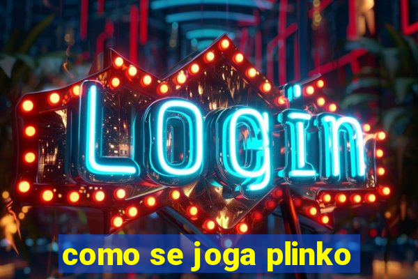 como se joga plinko